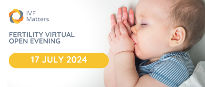 IVF Matters - Virtual Fertility Clinic Open Evening: 17th July 2024